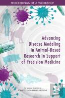 Advancing Disease Modeling In Animal-Based Research In Support Of Precision Medicine