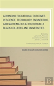 Advancing Educational Outcomes In Science, Technology, Engineering, And Mathematics At Historically Black Colleges And Universities