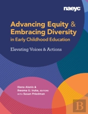 Advancing Equity And Embracing Diversity In Early Childhood Education: Elevating Voices And Actions
