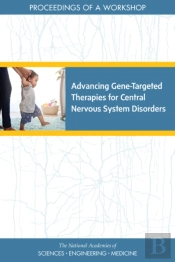 Advancing Gene-Targeted Therapies For Central Nervous System Disorders