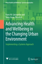 Advancing Health And Wellbeing In The Changing Urban Environment