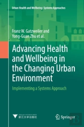 Advancing Health And Wellbeing In The Changing Urban Environment