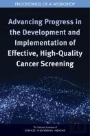 Advancing Progress In The Development And Implementation Of Effective, High-Quality Cancer Screening