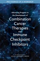 Advancing Progress In The Development Of Combination Cancer Therapies With Immune Checkpoint Inhibitors
