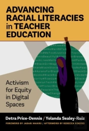 Advancing Racial Literacies In Teacher Education