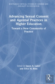 Advancing Sexual Consent And Agential Practices In Higher Education