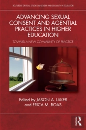 Advancing Sexual Consent And Agential Practices In Higher Education