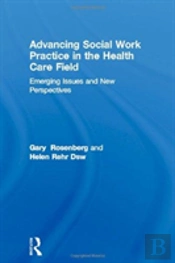 Advancing Social Work Practice In The Health Care Field