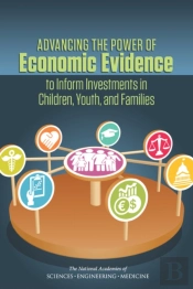 Advancing The Power Of Economic Evidence To Inform Investments In Children, Youth, And Families