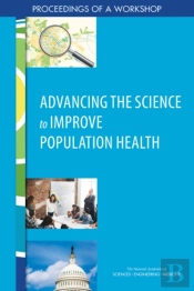 Advancing The Science To Improve Population Health