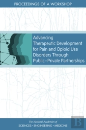 Advancing Therapeutic Development For Pain And Opioid Use Disorders Through Public-Private Partnerships