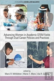 Advancing Women In Academic Stem Fields Through Dual Career Policies And Practices