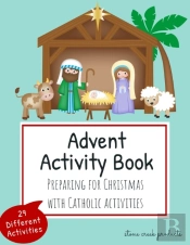 Advent Activity Book Preparing For Christmas With Catholic Activities
