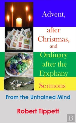 Bertrand.pt - Advent, After Christmas, And Ordinary After The Epiphany Sermons