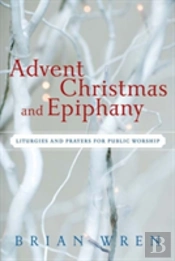 Advent, Christmas, And Epiphany