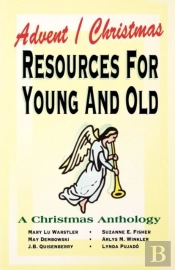 Advent/Christmas Resources For Young And Old