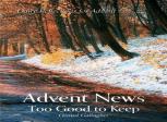 Advent News: Too Good To Keep