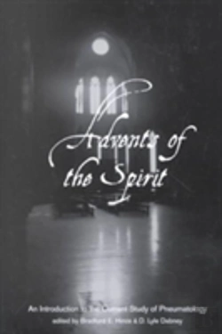 Bertrand.pt - Advents Of The Spirit: An Introduction To The Current Study Of Pneumatology