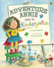Adventure Annie Goes To Kindergarten