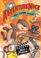 Adventuremice: Mice, Camera, Action! - From Bestselling Creative Dream Team, Reeve And Mcintyre
