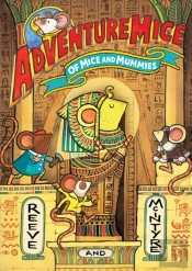 Adventuremice: Of Mice And Mummies - From Bestselling Creative Dream Team, Reeve And Mcintyre