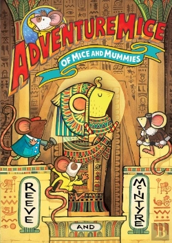 Bertrand.pt - Adventuremice: Of Mice And Mummies - From Bestselling Creative Dream Team, Reeve And Mcintyre