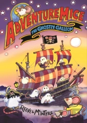Adventuremice: The Ghostly Galleon - From Bestselling Creative Dream Team, Reeve And Mcintyre