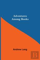 Adventures Among Books
