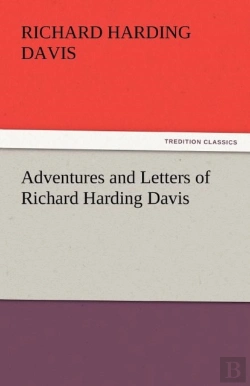 Bertrand.pt - Adventures And Letters Of Richard Harding Davis