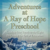 Adventures At A Ray Of Hope Preschool