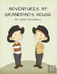 Adventures At Granddad'S House