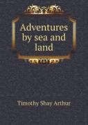 Adventures By Sea And Land