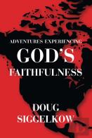 Adventures Experiencing God'S Faithfulness