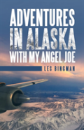 Adventures In Alaska With My Angel Joe