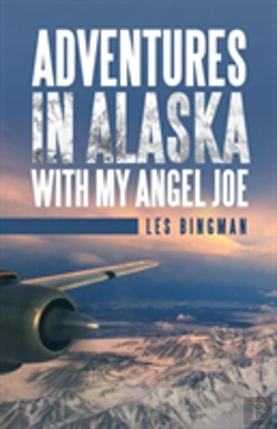Bertrand.pt - Adventures In Alaska With My Angel Joe