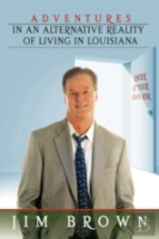 Adventures In An Alternative Reality Of Living In Louisiana