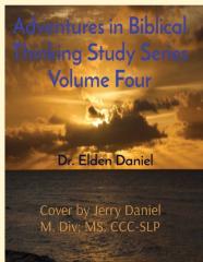 Adventures In Biblical Thinking Study Series Volume Four