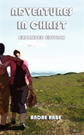 Adventures In Christ. Expanded Edition.