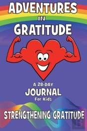 Adventures In Gratitude - Strengthening Gratitude