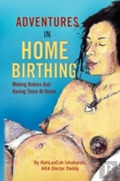 Adventures In Home Birthing