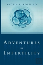 Adventures In Infertility