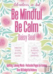 Adventures In Ink, Be Mindful Be Calm
