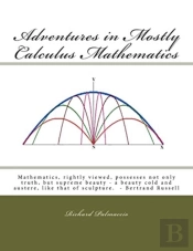 Adventures In Mostly Calculus Mathematics