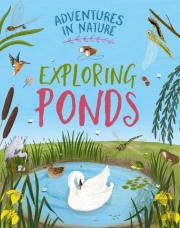 Adventures In Nature: Exploring Ponds