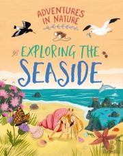 Adventures In Nature: Exploring The Seaside