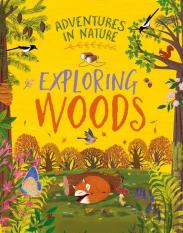 Adventures In Nature: Exploring Woods