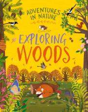 Adventures In Nature: Exploring Woods