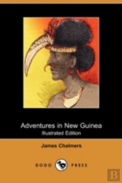 Bertrand.pt - Adventures In New Guinea (Illustrated Edition) (Dodo Press)