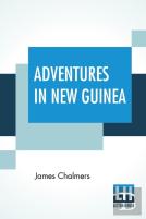 Adventures In New Guinea