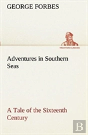 Adventures In Southern Seas A Tale Of The Sixteenth Century